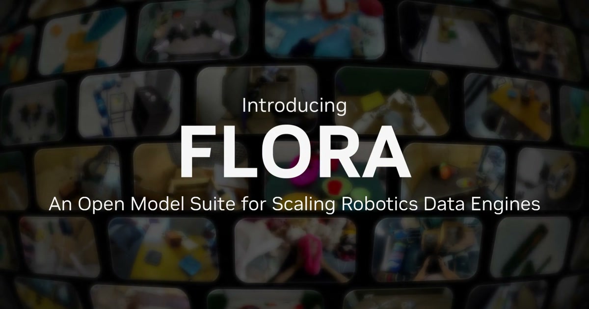 The words Introducing Flora, an open model suite for scaling robotics data engines, over a dark wall of robot video frames